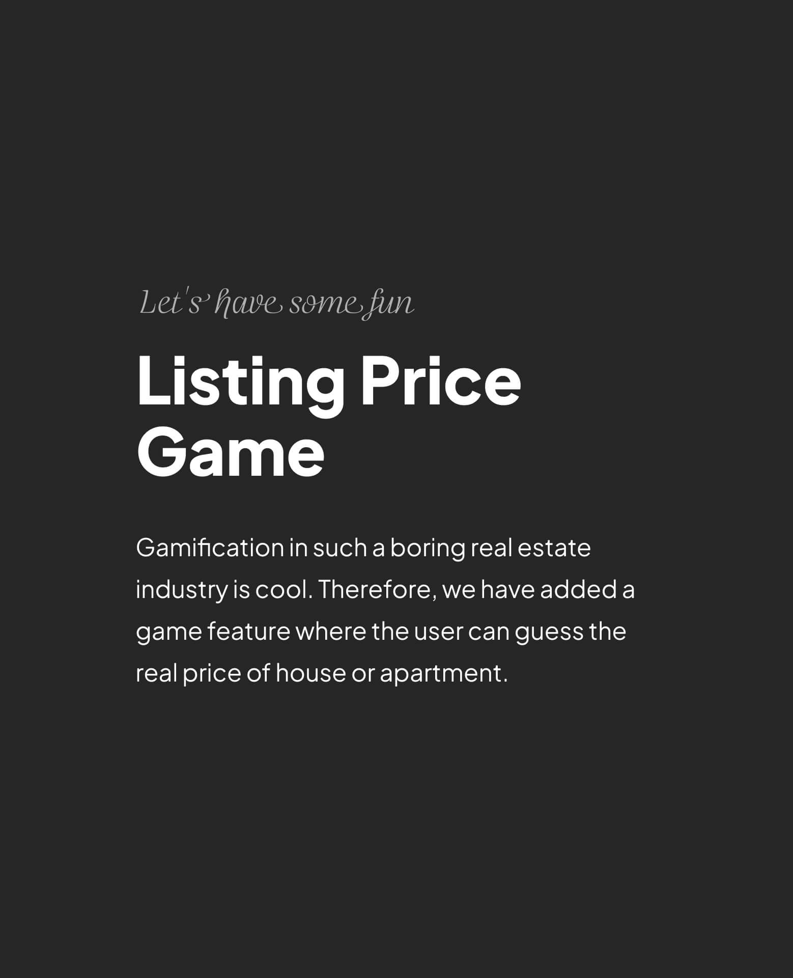 Text on dark background reading: Let's have some fun Listing Price Game. Gamification in the real estate industry lets users guess the real price of houses or apartments.