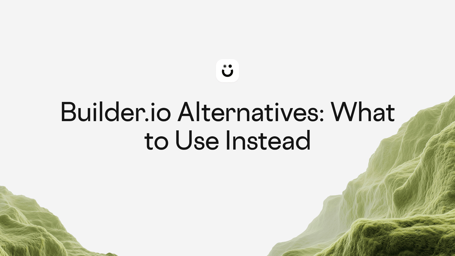 Builder.io Alternatives: What to Use Instead