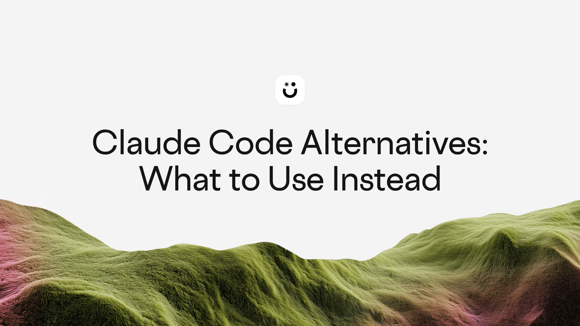 Claude Code Alternatives: What to Use Instead