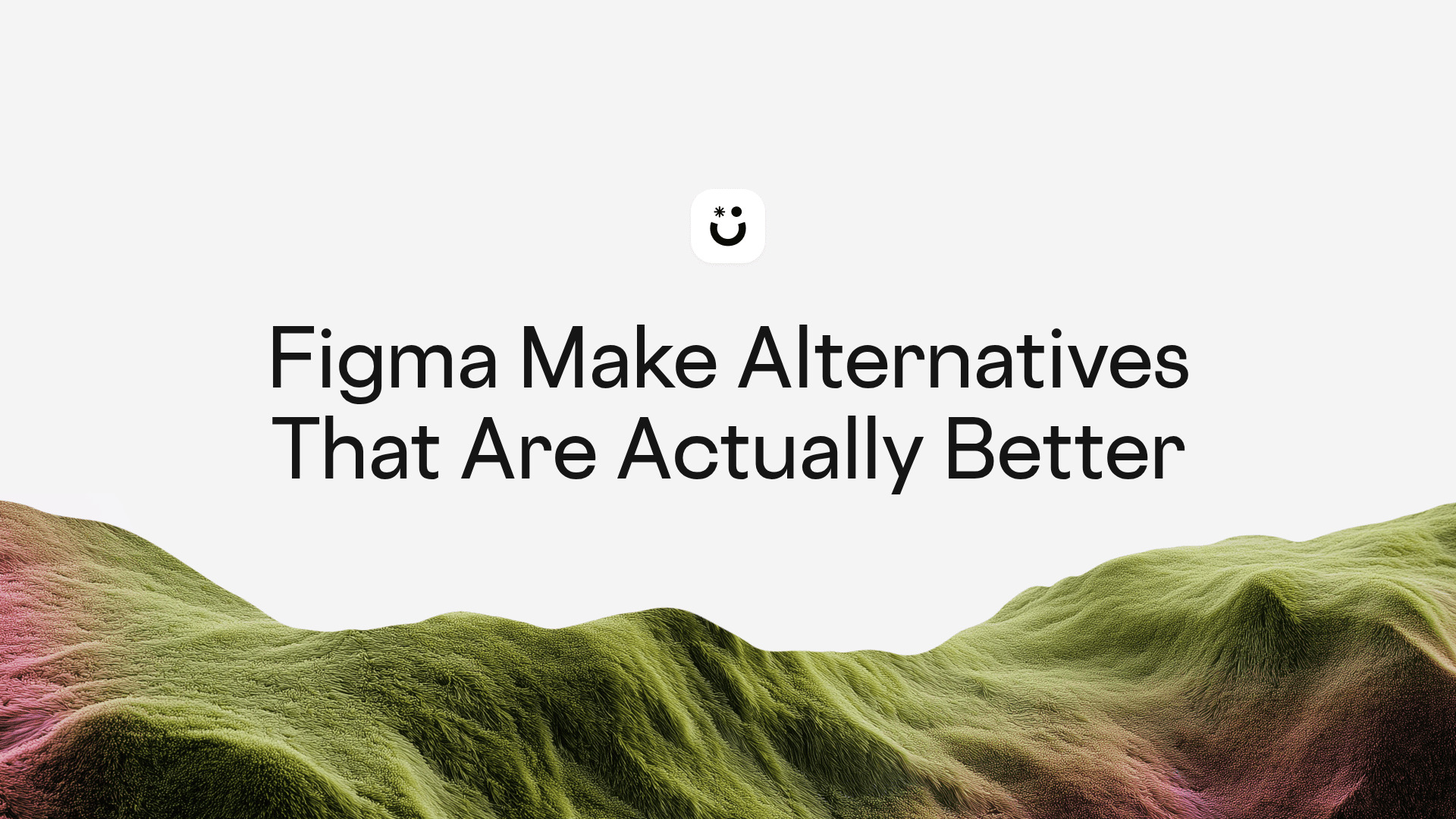 Figma Make Alternatives That Are Actually Better