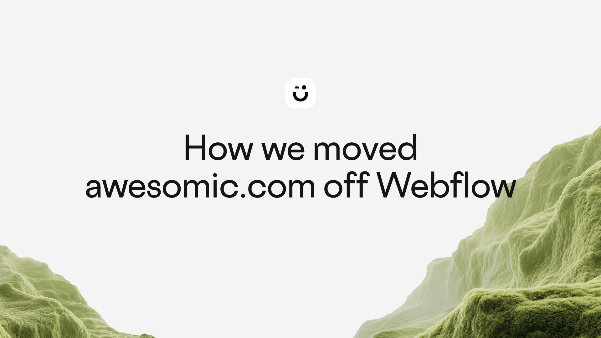 How we moved awesomic.com off Webflow