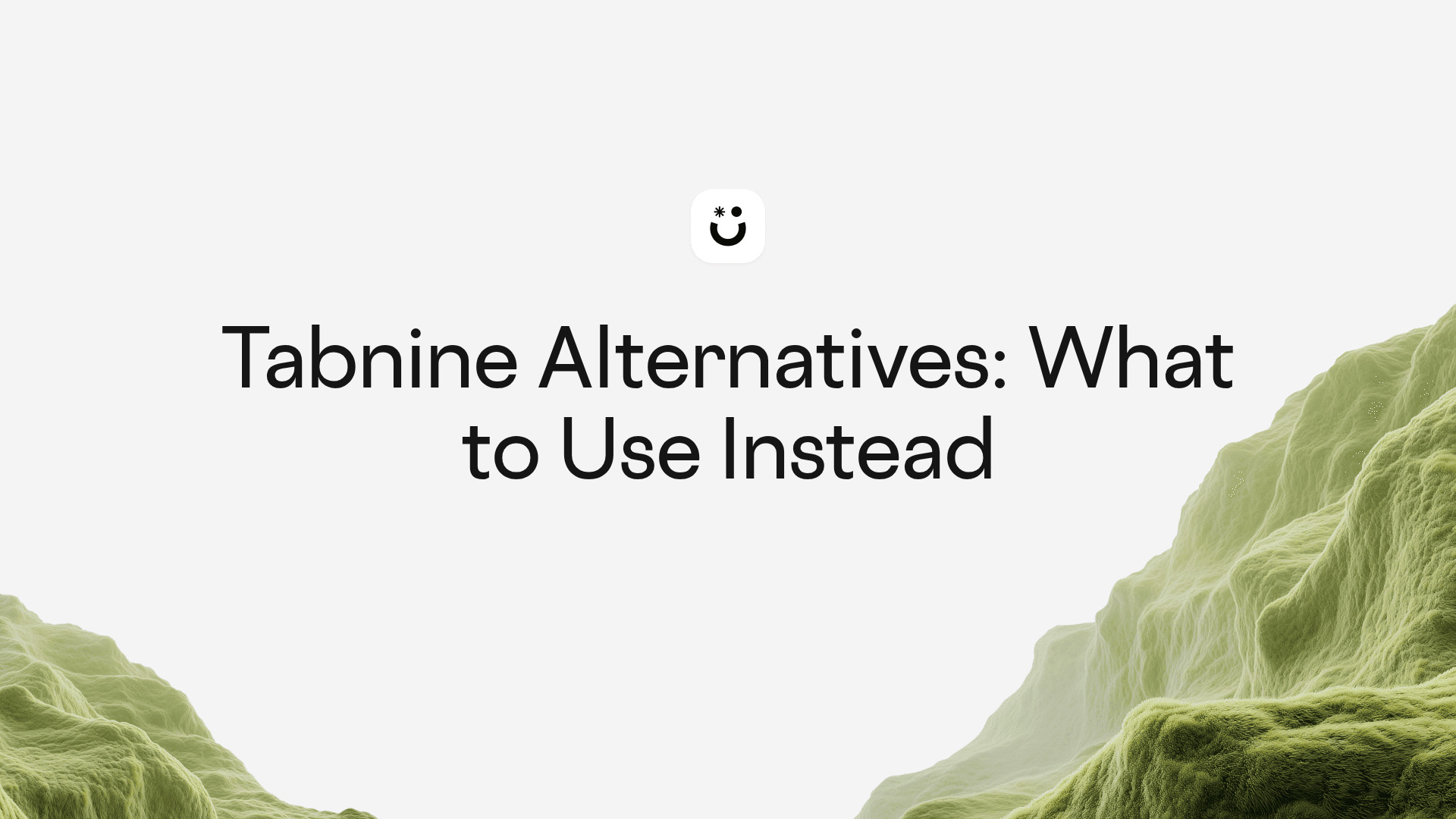 Tabnine Alternatives: What to Use Instead